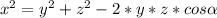 x^{2} = y^{2} + z^{2} -2*y*z*cos \alpha