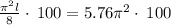 \frac{\pi ^2l}{8}\cdot \:100=5.76\pi ^2\cdot \:100