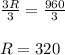 \frac{3R}{3}=\frac{960}{3}&#10;\\&#10;\\R=320