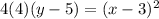 4(4)(y-5)=(x-3)^2