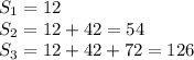 S_1 = 12&#10;\\ S_2 = 12 +42 = 54&#10;\\ S_3 = 12 + 42 + 72 = 126