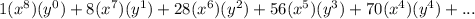 1(x^8)(y^0)+8(x^7)(y^1)+28(x^6)(y^2)+56(x^5)(y^3)+70(x^4)(y^4)+...