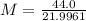 M=\frac{44.0}{21.9961}