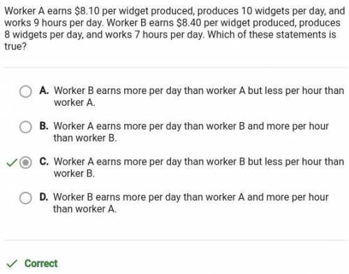 Worker a earns $8.10 per widget produced, produces 10 widgets per day, and works 9 hours per day. wo