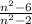 \frac{n ^ 2-6}{n ^ 2-2} &#10;&#10;