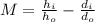 M= \frac{h_i}{h_o} - \frac{d_i}{d_o}