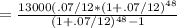 =\frac{13000(.07/12*(1+.07/12)^{48}}{(1+.07/12)^{48}-1}