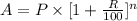 A=P\times [1 +\frac{R}{100}]^n