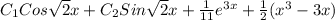 C_1Cos \sqrt2 x+C_2 Sin\sqrt2 x+\frac{1}{11}e^{3x}+\frac{1}{2}(x^3-3x)