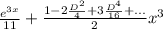 \frac{e^{3x}}{11}+\frac{1-2\frac{D^2}{4}+3\frac{D^4}{16}+...}{2}x^3