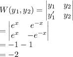 W(y_1,y_2)=\left | \begin{matrix} y_1&y_2\\y_1'&y_2\end{matrix} \right |\\=\left | \begin{matrix} e^x& e^{-x}\\e^x&-e^{-x}\end{matrix} \right |\\=-1-1\\=-2