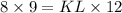 8\times 9=KL\times 12