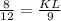 \frac{8}{12}=\frac{KL}{9}