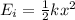 E_i= \frac{1}{2} kx^2