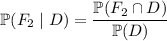 \mathbb P(F_2\mid D)=\dfrac{\mathbb P(F_2\cap D)}{\mathbb P(D)}