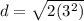 d = \sqrt{2(3^2)}