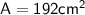 \sf A=192cm^2