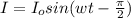 I=I_osin(wt-\frac{\pi }{2})