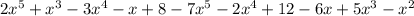 2 x^{5} + x^{3}-3 x^{4} -x+8-7 x^{5} -2 x^{4} + 12-6x+5 x^{3} - x^{2}