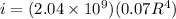 i = (2.04\times 10^9)(0.07 R^4)