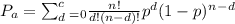P _{a}= \sum^c_d_=_0  \frac{n!}{d!(n-d)!} p^d (1-p)^n^-^d