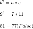 b^2= a*c\\ \\ 9^2 = 7*11\\ \\ 81 = 77  (False)