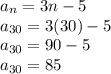 a_n = 3n - 5\\a_{30} = 3(30) - 5\\a_{30} = 90 - 5\\a_{30} = 85