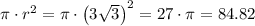 \pi\cdot r^2 = \pi \cdot \left(3\sqrt{3}\right)^2 = 27\cdot \pi = 84.82