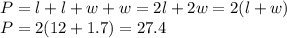 P=l+l+w+w=2l+2w=2(l+w)\\P=2(12+1.7)=27.4