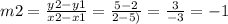 m2=\frac{y2-y1}{x2-x1}=\frac{5-2}{2-5)}=\frac{3}{-3}=-1