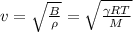 v = \sqrt{\frac{B}{\rho}} = \sqrt{\frac{\gamma RT}{M}}