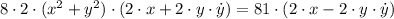 8\cdot 2\cdot (x^{2}+y^{2}) \cdot (2\cdot x + 2\cdot y \cdot \dot y) = 81\cdot (2\cdot x - 2\cdot y \cdot \dot y)