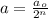 a=\frac{a_o}{2^n}