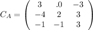 C_{A}=\left(\begin{array}{ccc}3&.0&-3\\-4&2&3\\-1&-1&3\end{array}\right)