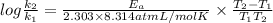 log \frac{k_{2}}{k_{1}} = \frac{E_{a}}{2.303 \times 8.314 atm L/mol K} \times \frac{T_{2} - T_{1}}{T_{1}T_{2}}