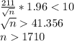 \frac{211}{\sqrt{n} }*1.9641.356\\n1710