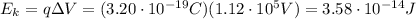 E_k = q\Delta V=(3.20\cdot 10^{-19}C)(1.12\cdot 10^5 V)=3.58\cdot 10^{-14} J