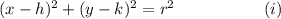 (x-h)^2+(y-k)^2=r^2~~~~~~~~~~~~~~~~(i)