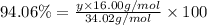 94.06\%=\frac{y\times 16.00 g/mol}{34.02 g/mol}\times 100