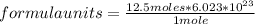 formula units=\frac{12.5 moles*6.023*10^{23} }{1 mole}