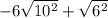 -6\sqrt{10^2}+\sqrt{6^2}