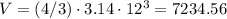 V=(4/3)\cdot{3.14}\cdot{12^3}=7234.56