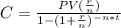 C=\frac{PV(\frac{r}{n})}{1-(1+\frac{r}{n})^{-n*t}}