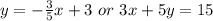 y=- \frac{3}{5}x+3 \ or \ 3x+5y=15