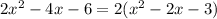 2x^2-4x-6=2(x^2-2x-3)