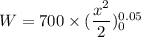 W=700\times(\dfrac{x^2}{2})_{0}^{0.05}