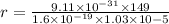 r=\frac{9.11\times 10^{-31}\times 149}{1.6\times 10^{-19}\times 1.03\times 10{-5}}