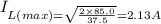 I_{L(max) = \sqrt {\frac{2\times 85.0}{37.5}} = 2.13 A