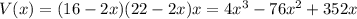 V(x)=(16-2x)(22-2x)x=4x^3-76x^2+352x
