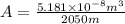 A=\frac{5.181\times 10^{-8} m^3}{2050 m}
